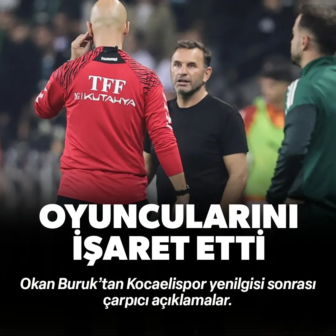 Okan Buruk'tan Kocaelispor yenilgisi sonrası çarpıcı açıklamalar