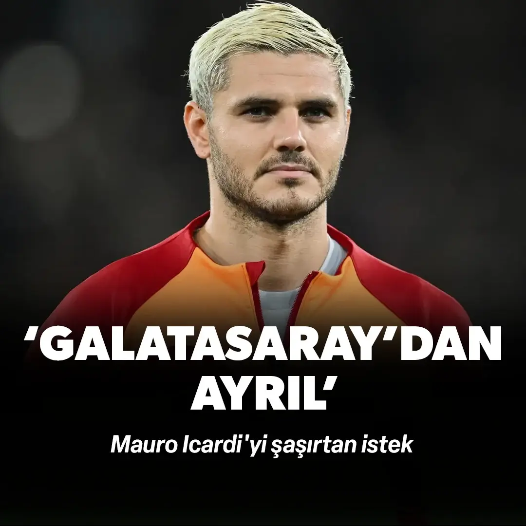 Mauro Icardi'yi şaşırtan istek: 'Galatasaray'dan ayrıl'