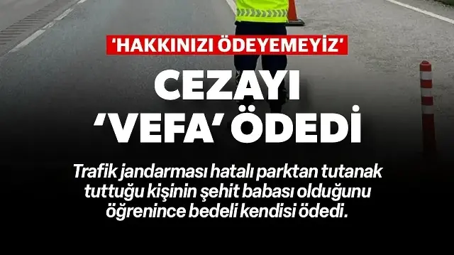 Trafik jandarmasından duygulandıran hareket: Şehit babasının cezasını ödedi