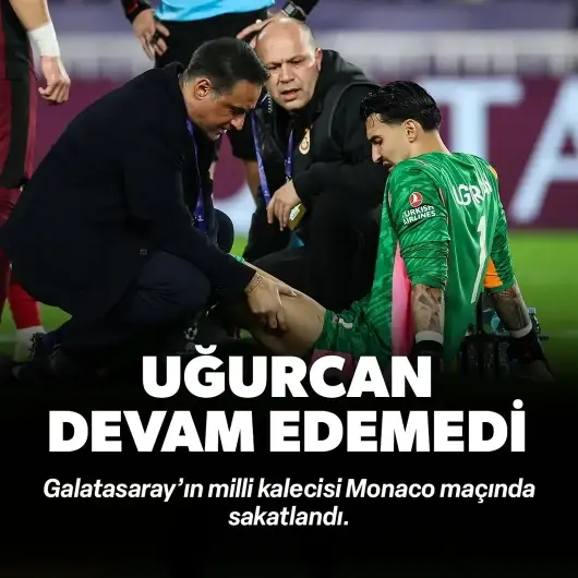 Uğurcan Çakır sakatlandı: Monaco maçına devam edemedi