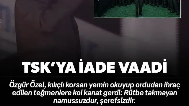 Özel'den 'kılıçlı korsan yemin' skandalına destek çıkışı: Rütbelerini takmayan namussuzdur