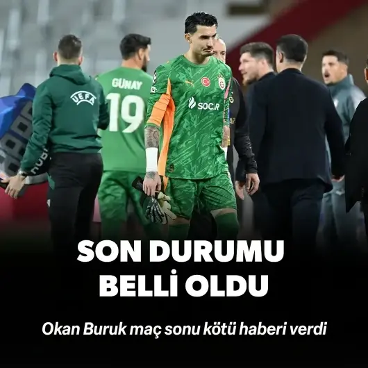 Galatasaray’da Uğurcan Çakır şoku: Okan Buruk maç sonu kötü haberi verdi