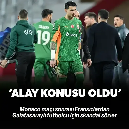 Monaco maçı sonrası Fransızlardan Galatasaraylı futbolcu için skandal sözler