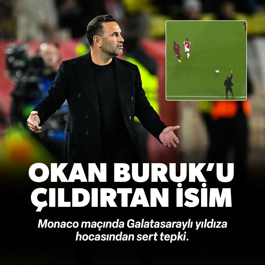 Okan Buruk'u Monaco maçında çıldırtan Galatasaraylı: Kenarda çok sinirlendi