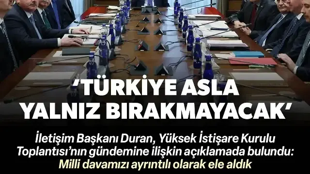 YİK toplantısında net mesaj: Türkiye asla Kıbrıs Türkü’nü yalnız bırakmayacak