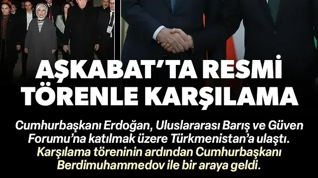 Cumhurbaşkanı Erdoğan Aşkabat'ta resmi törenle karşılandı: Cumhurbaşkanı Berdimuhammedov ile bir araya geldi