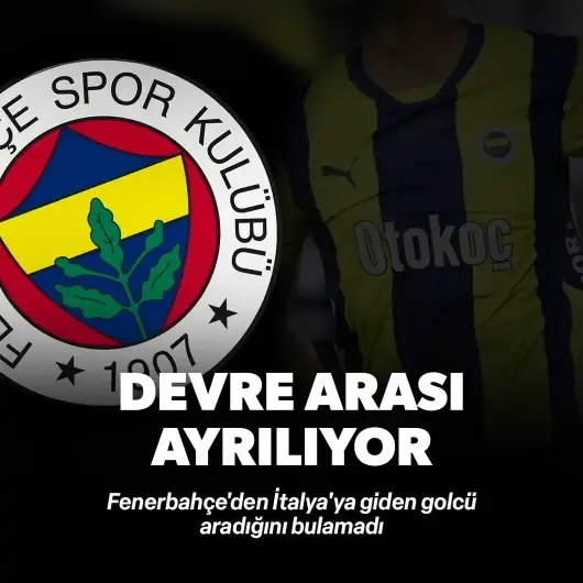 Fenerbahçe'den İtalya'ya giden golcü aradığını bulamadı: Devre arası ayrılık ihtimali gündemde