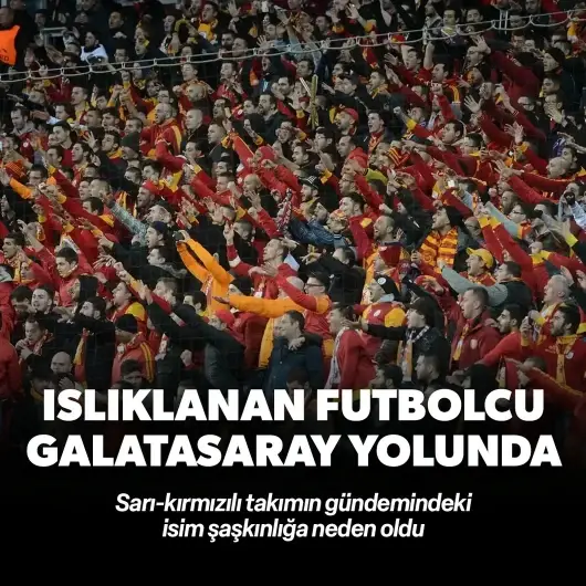 Galatasaray ıslıklanan futbolcunun peşinde