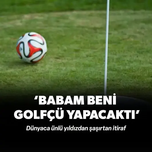 Dünyaca ünlü yıldızdan şaşırtan itiraf: ‘Babam beni golfçü yapacaktı’