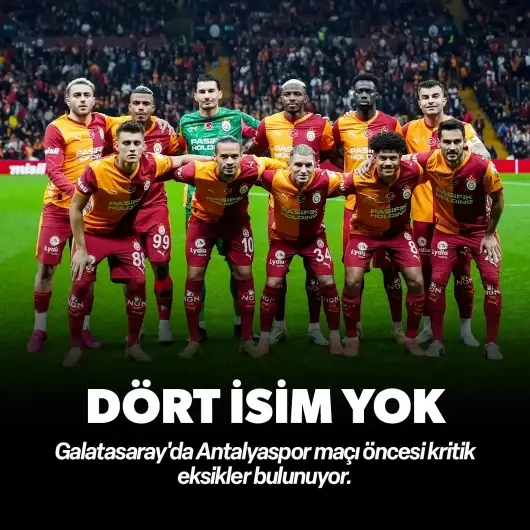 Galatasaray'da 4 kritik eksik