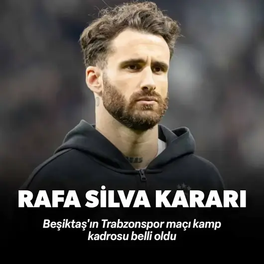 Beşiktaş'ın derbi kadrosu belli oldu: Rafa Silva...