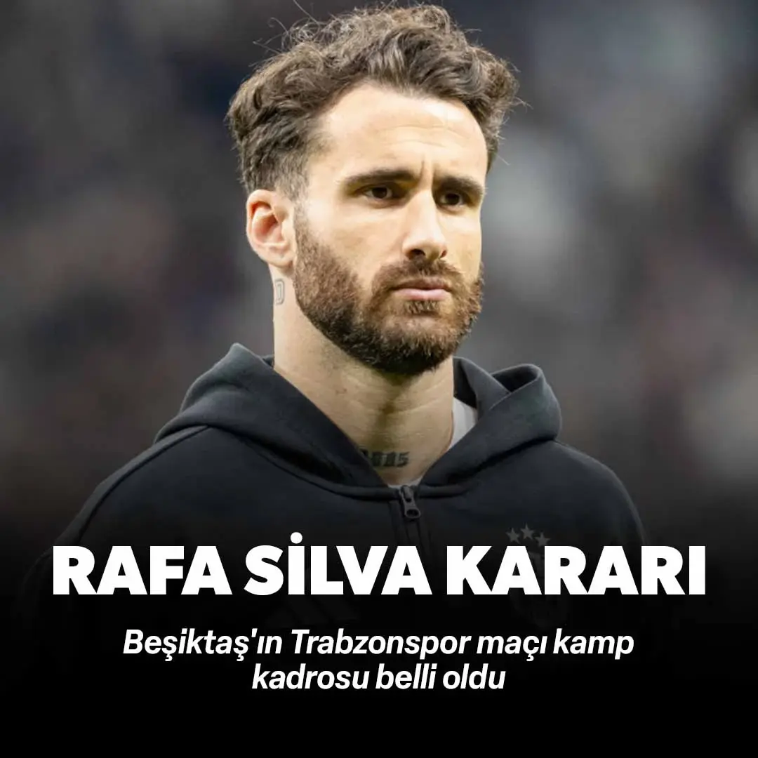 Beşiktaş'ın derbi kadrosu belli oldu: Rafa Silva...