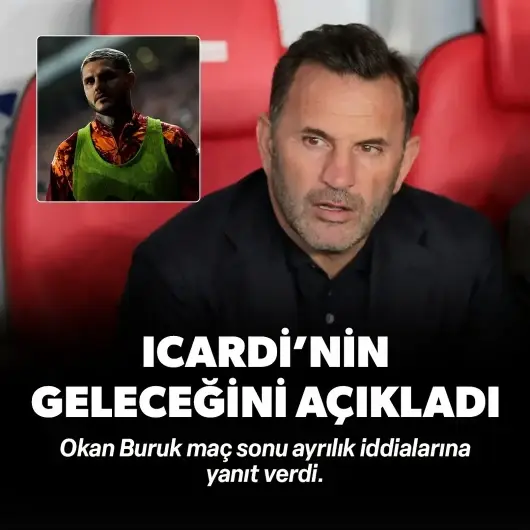 Okan Buruk Mauro Icardi'nin takımdaki geleceğini açıkladı