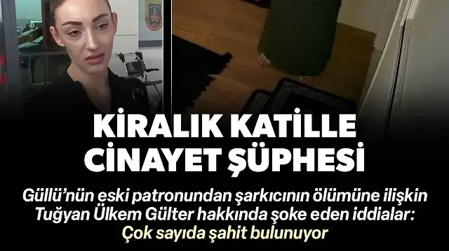 Güllü'nün eski patronundan şok sözler: Şahitler annesini öldürmek için kiralık katil aradığını söylüyor