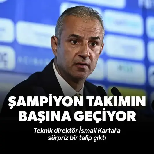 İsmail Kartal şampiyon takımın başına geçiyor