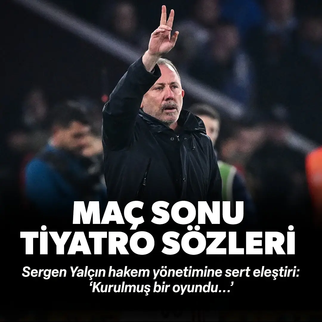 Sergen Yalçın'dan Trabzonspor maçı sonrası 'tiyatro' vurgusu: Hakeme sert tepki