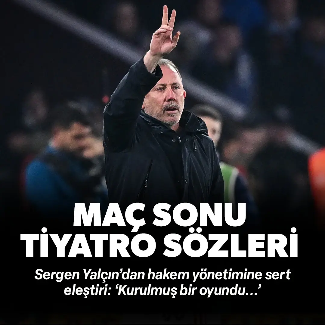 Sergen Yalçın'dan Trabzonspor maçı sonrası 'tiyatro' vurgusu: Hakeme sert tepki