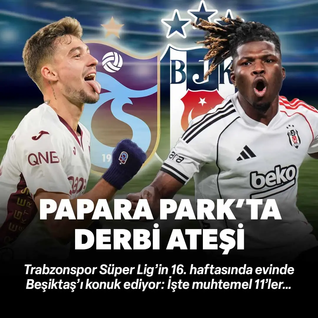 Trabzonspor - Beşiktaş Maç Kadrosu ve Muhtemel 11’ler