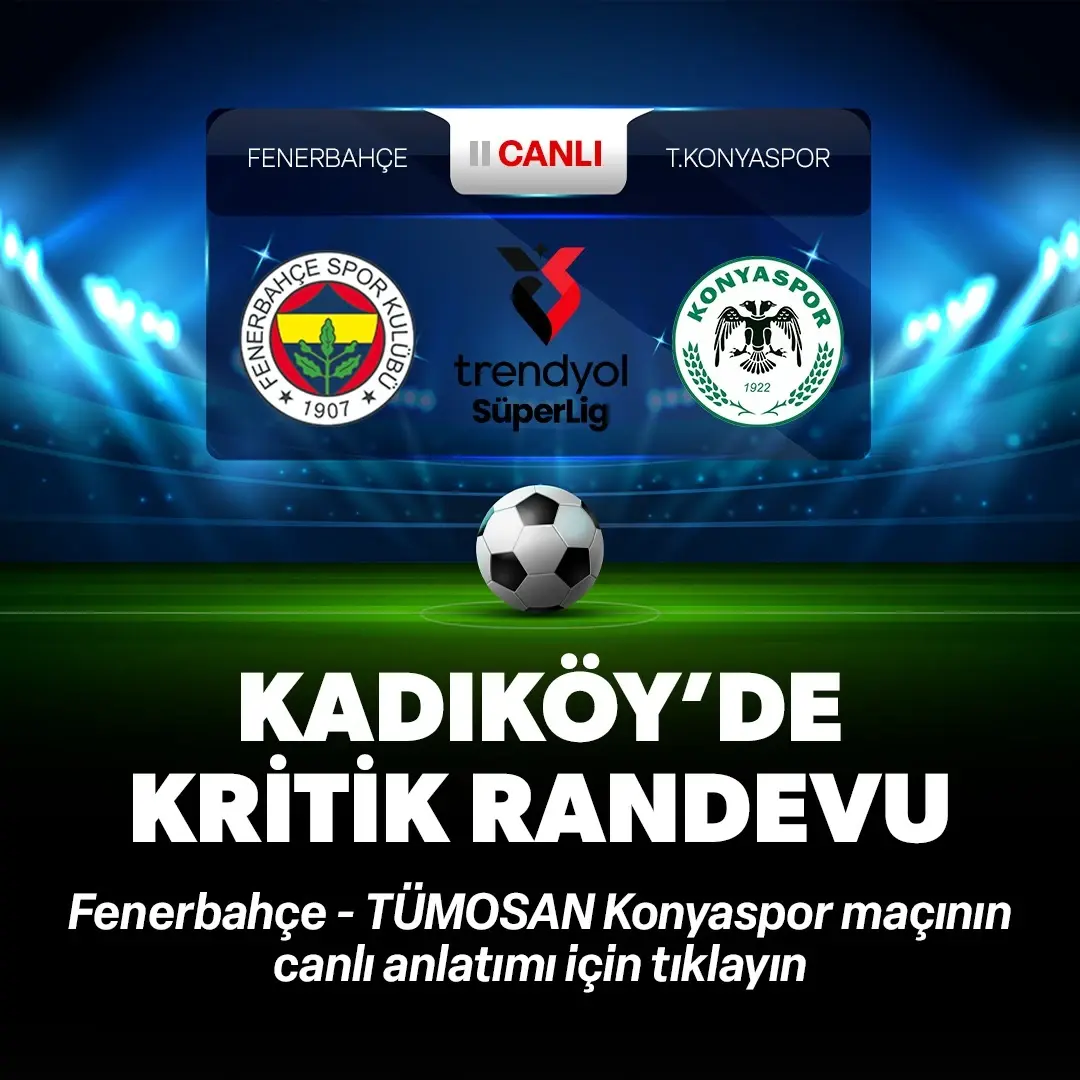 Fenerbahçe-TÜMOSAN Konyaspor