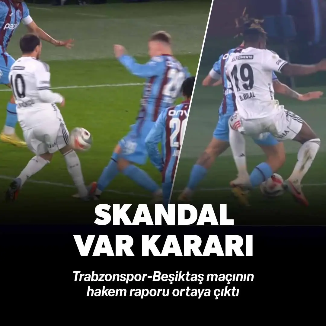 Trabzonspor-Beşiktaş maçının hakem raporu ortaya çıktı: Skandal VAR kararı