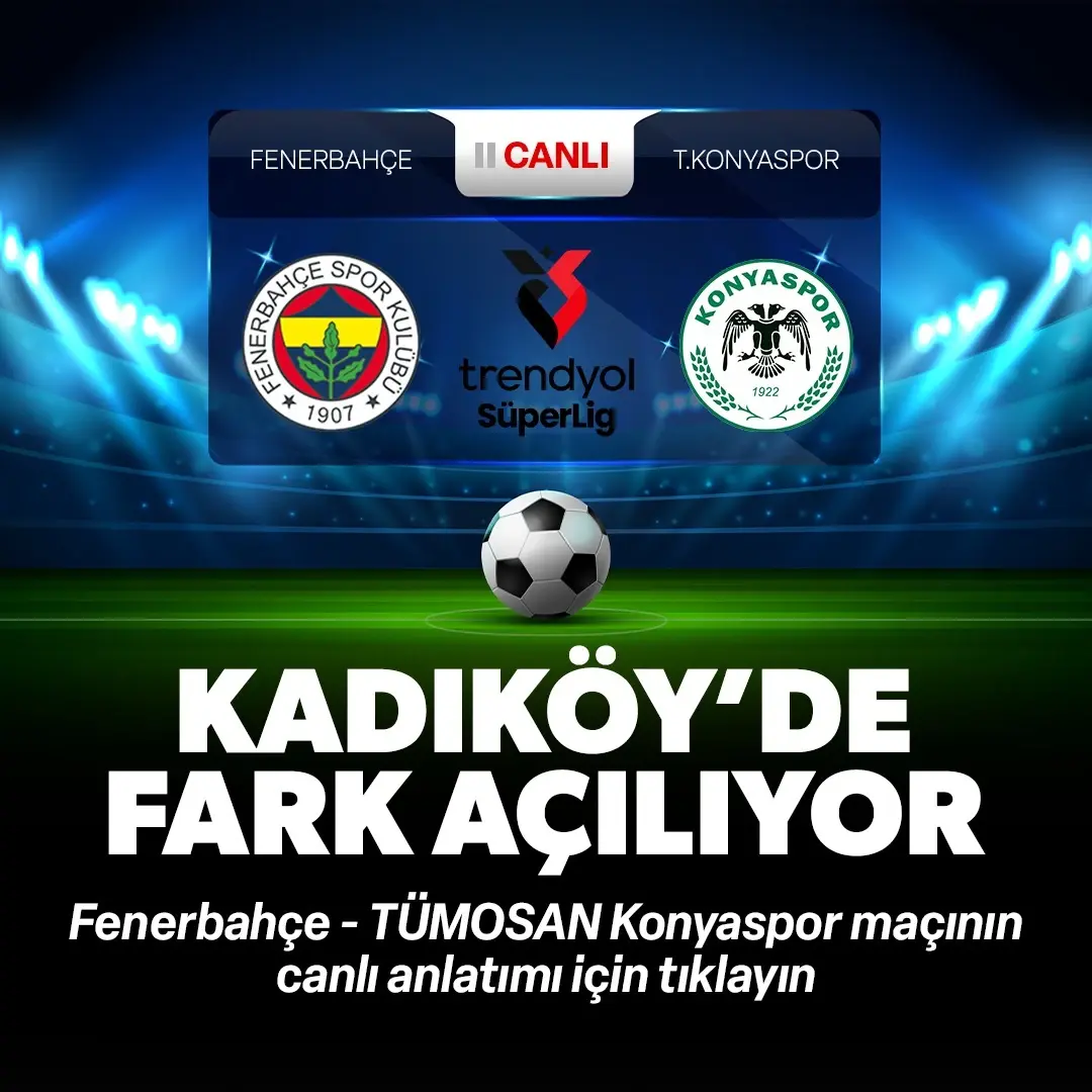 Fenerbahçe-TÜMOSAN Konyaspor
