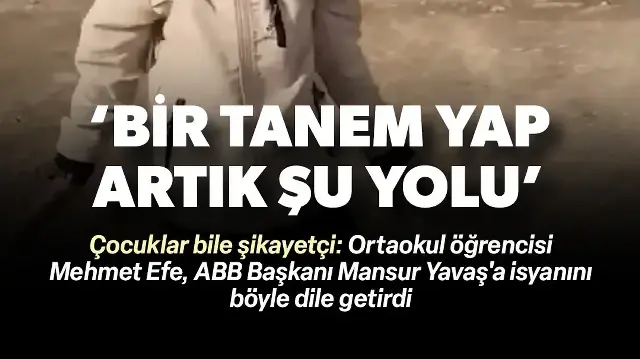 Ortaokul öğrencisi Mansur Yavaş'a isyan etti: Başkanım yap artık şu yolu ya
