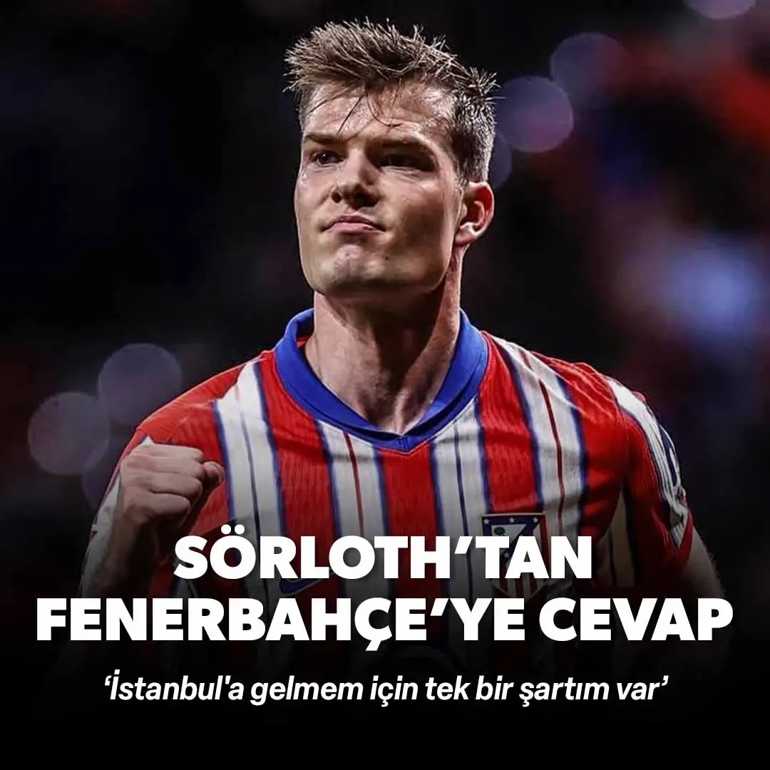Alexander Sörloth'tan Fenerbahçe'ye cevap: 'İstanbul'a gelmem için tek bir şartım var'
