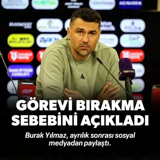 Burak Yılmaz Gaziantep FK'dan ayrılma sebebini açıkladı