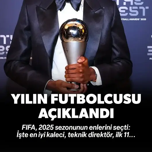FIFA enleri seçti: 2025 yılının en iyi futbolcusu belli oldu