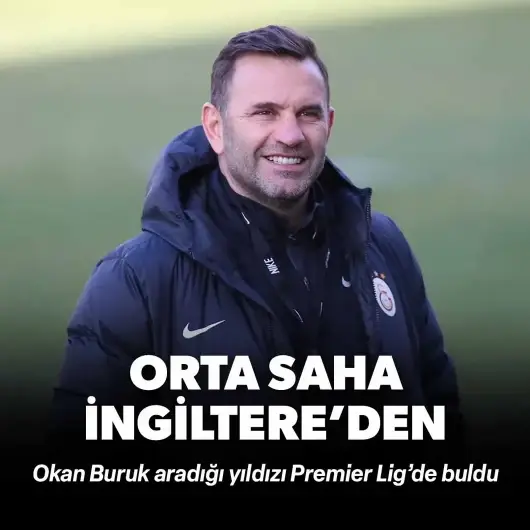 Okan Buruk aradığı yıldızı İngiltere'de buldu: Orta saha Premier Lig'den geliyor