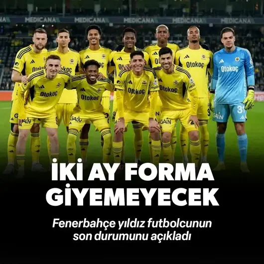 Fenerbahçe'ye yıldız isimden kötü haber! İki ay forma giyemeyecek