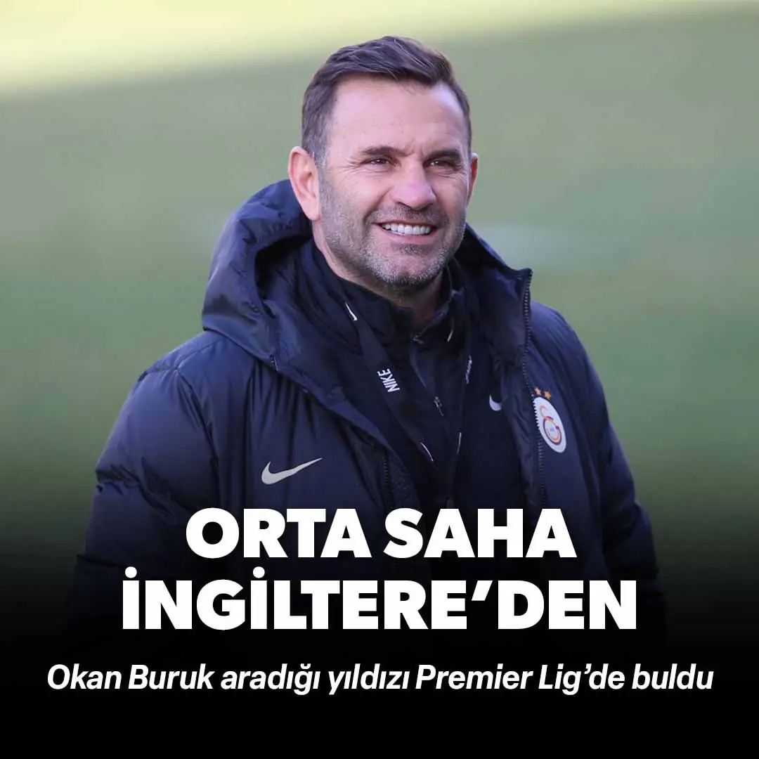 Okan Buruk aradığı yıldızı İngiltere'de buldu: Orta saha Premier Lig'den geliyor