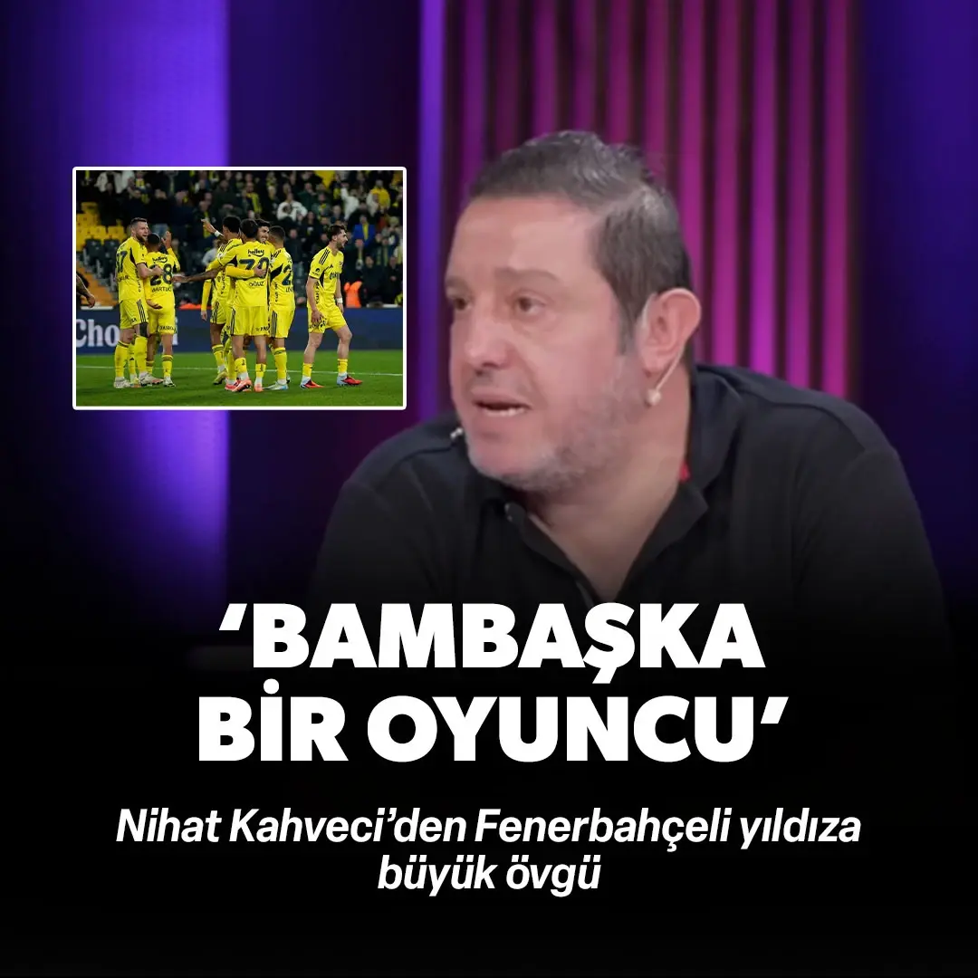 Nihat Kahveci'den Fenerbahçeli yıldıza övgü! "Bambaşka bir oyuncu"