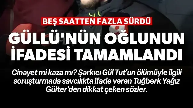 Şarkıcı Güllü'nün oğlu müşteki olarak ifade verdi