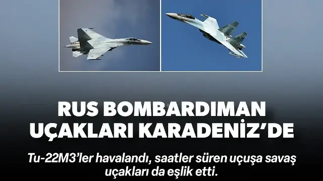 Rus uzun menzilli bombardıman uçakları Karadeniz'de: Savaş uçakları da eşlik etti