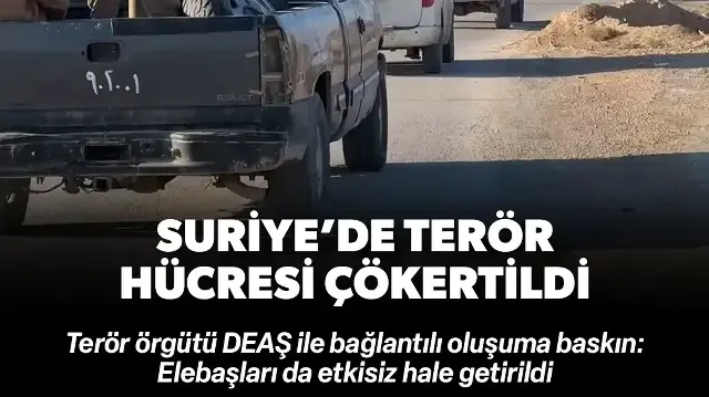Suriye'de DEAŞ bağlantılı terör hücresi çökertildi: Elebaşları da etkisiz hale getirildi