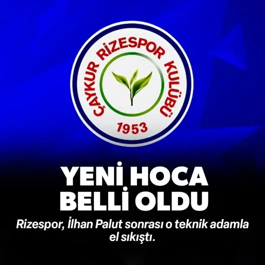 Çaykur Rizespor'un yeni teknik direktörü belli oldu