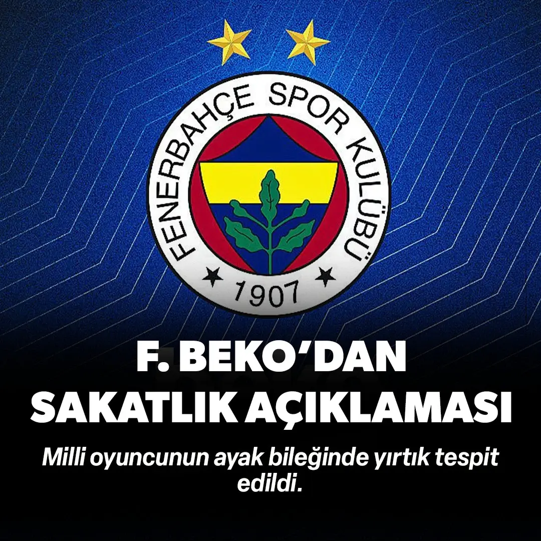 Fenerbahçe'den sakatlık açıklaması: Ayak bileğinde yırtık tespit edildi