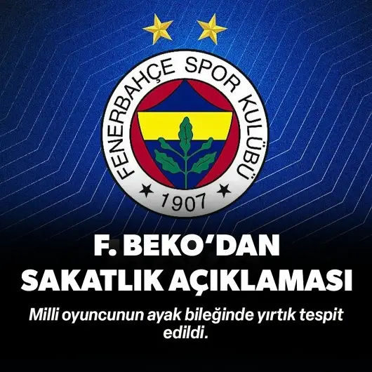 Fenerbahçe'den sakatlık açıklaması: Ayak bileğinde yırtık tespit edildi