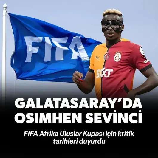 FIFA Afrika Kupası için tarihleri açıkladı! Galatasaray'da Osimhen sevinci