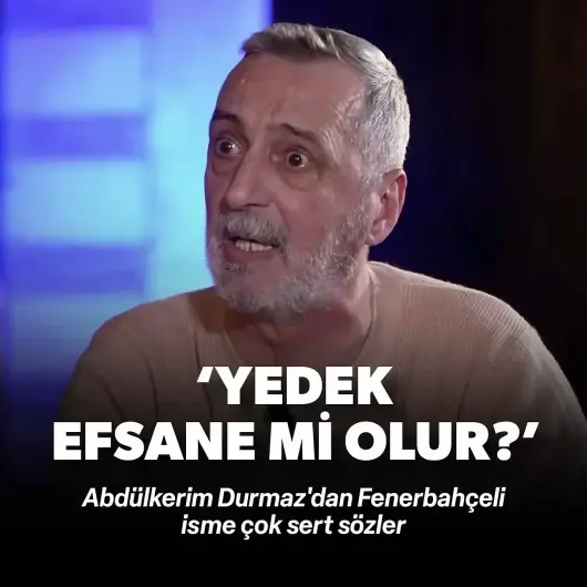 Abdülkerim Durmaz Semih Şentürk'ü hedef aldı: Yedek efsane mi olur?