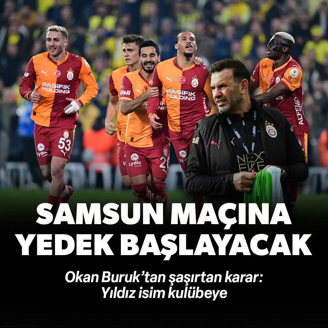 Okan Buruk'tan şaşırtan karar! Samsunspor maçına kulübede başlayacak