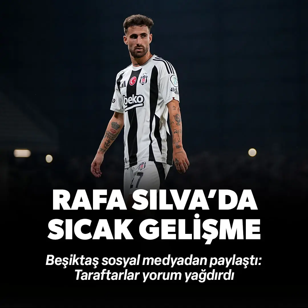 Rafa Silva'da sıcak gelişme! Beşiktaş paylaştı