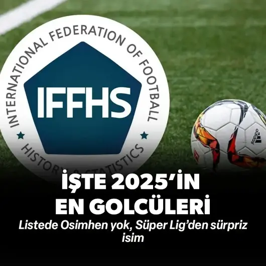 2025'in en golcü futbolcuları belli oldu: Osimhen yok, Süper Lig’den sürpriz isim!