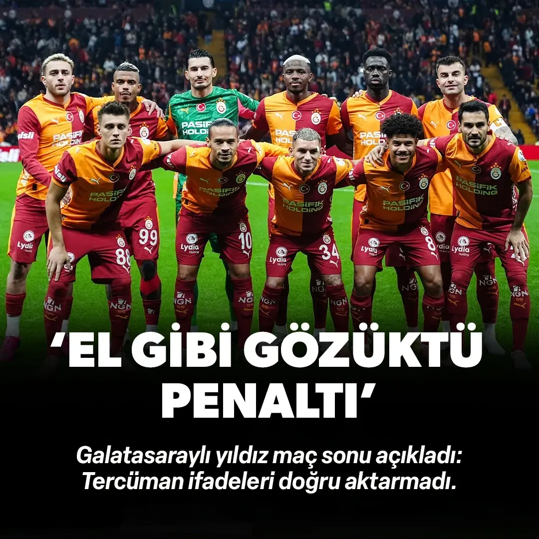 Galatasaraylı yıldızdan 'penaltı' itirafı geldi: Maç sonu tercüman yanlış çevirdi