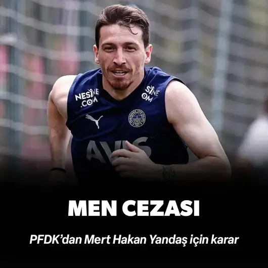 Derbinin faturası belli oldu: PFDK'dan Mert Hakan Yandaş'a men cezası!