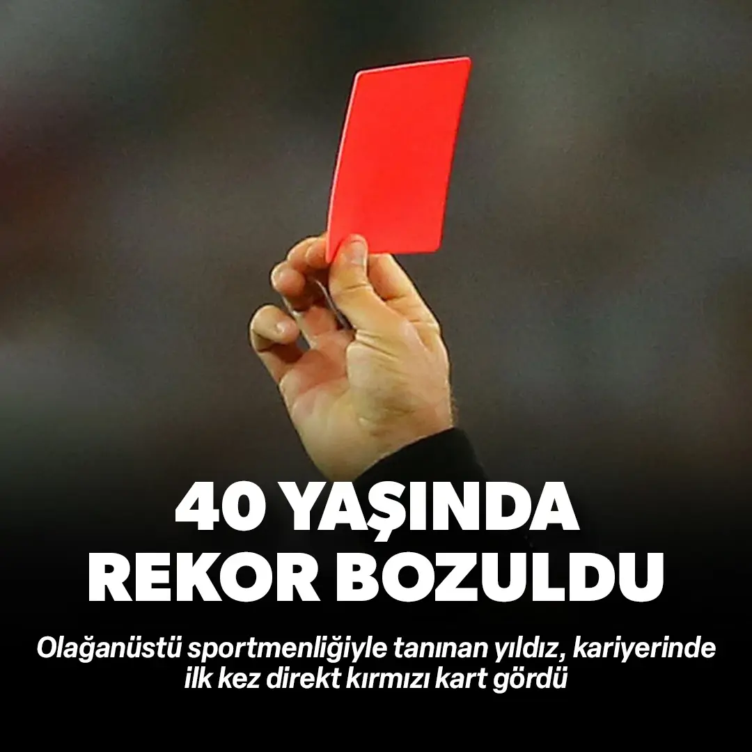 40 yaşında rekor bozuldu! Olağanüstü sportmenliğiyle tanınan yıldız, kariyerinde ilk kez direkt kırmızı kart gördü