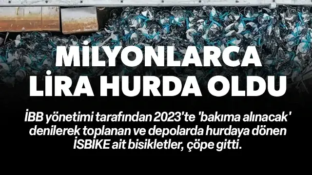 İSBİKE'de skandal: İstanbulluların parası hurda edildi