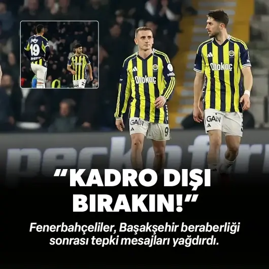 Fenerbahçeliler o ismin kadro dışı kalmasını istiyor: Başakşehir maç sonu tepki büyük