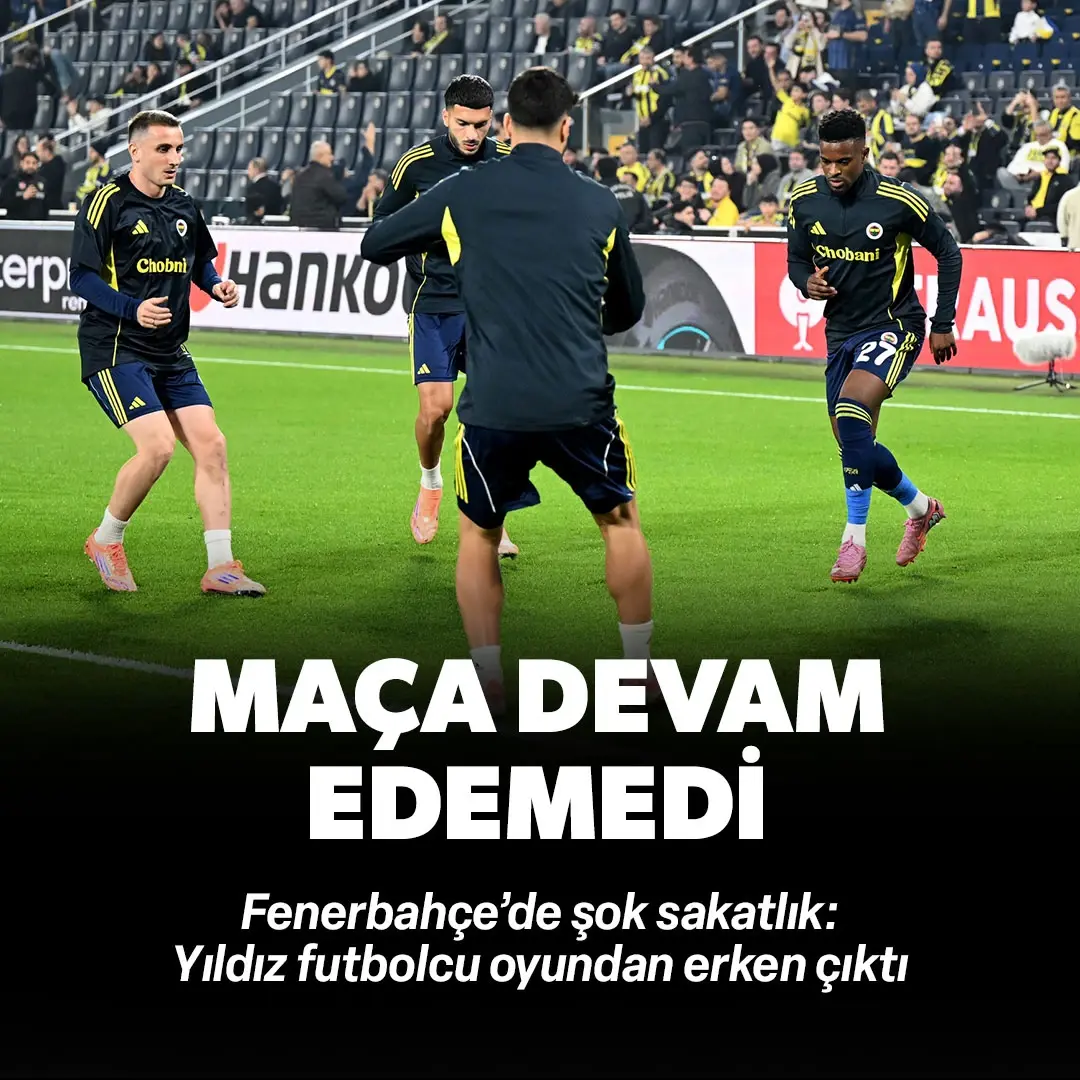 Fenerbahçe'ye kötü haber! Maça devam edemedi